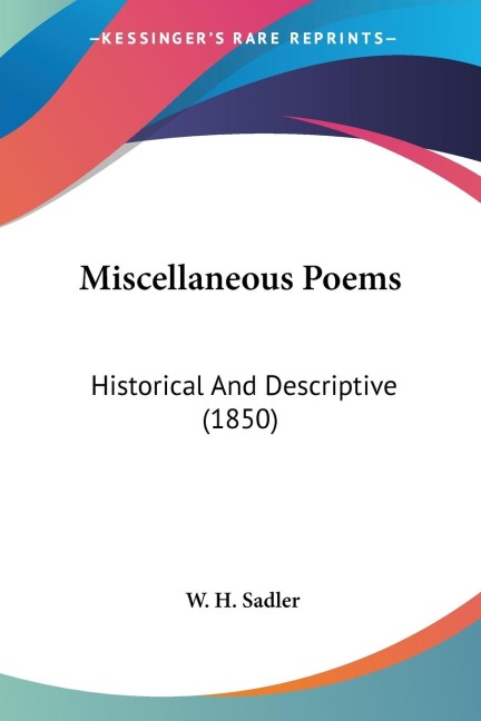 Miscellaneous Poems: Historical And Descriptive (1850)