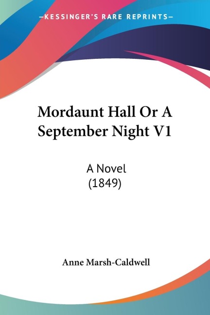 Mordaunt Hall Or A September Night V1: A Novel (1849)