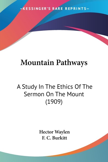 Mountain Pathways: A Study In The Ethics Of The Sermon On The Mount (1909)