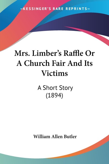 Mrs. Limbers Raffle Or A Church Fair And Its Victims: A Short Story (1894)
