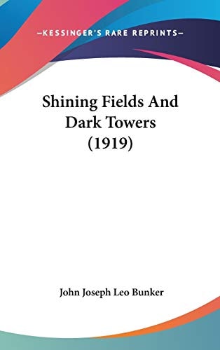 Shining Fields And Dark Towers (1919)