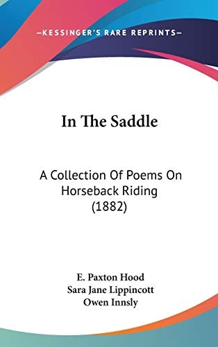 In The Saddle A Collection Of Poems On Horseback Riding (1882)
