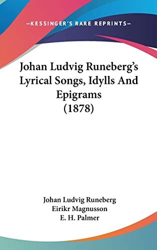 Johan Ludvig Runeberg's Lyrical Songs, Idylls And Epigrams (1878)