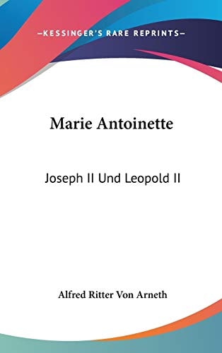 Marie Antoinette Joseph II und Leopold II