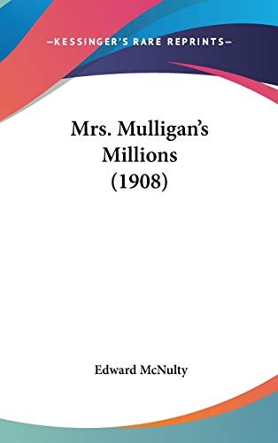 Mrs. Mulligan's Millions (1908)