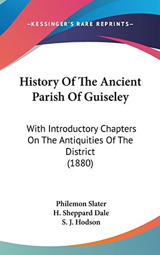 History Of The Ancient Parish Of Guiseley With Introductory Chapters On The Antiquities Of The District (1880)