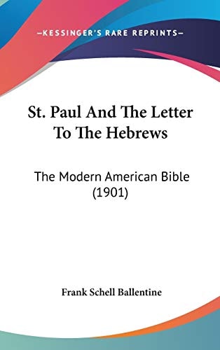 St. Paul And The Letter To The Hebrews The Modern American Bible (1901)