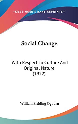 Social Change With Respect To Culture And Original Nature (1922)