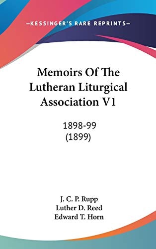 Memoirs Of The Lutheran Liturgical Association V1 1898-99 (1899)