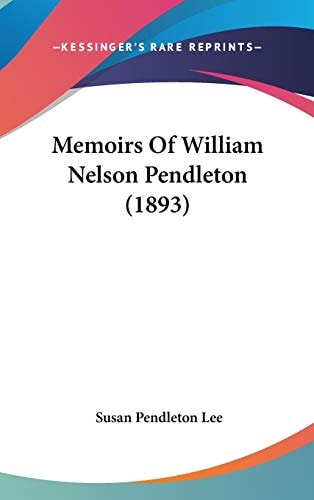 Memoirs Of William Nelson Pendleton (1893)
