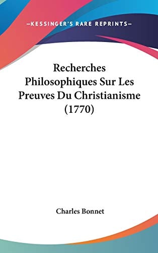 Recherches Philosophiques Sur Les Preuves Du Christianisme (1770)