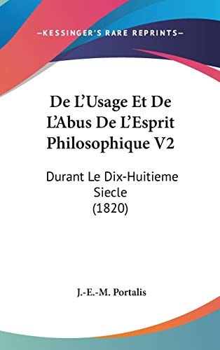 De L'Usage Et de L'Abus de L'Esprit Philosophique V2 Durant Le Dix-Huitieme Siecle (1820)