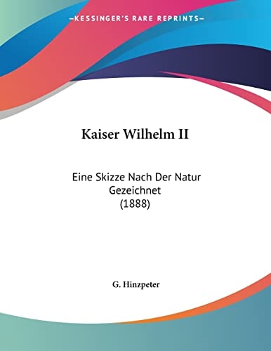 Kaiser Wilhelm II Eine Skizze Nach Der Natur Gezeichnet (1888)