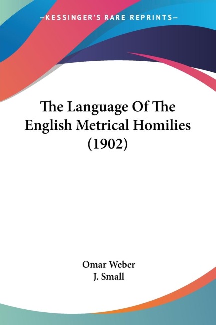 The Language Of The English Metrical Homilies (1902)