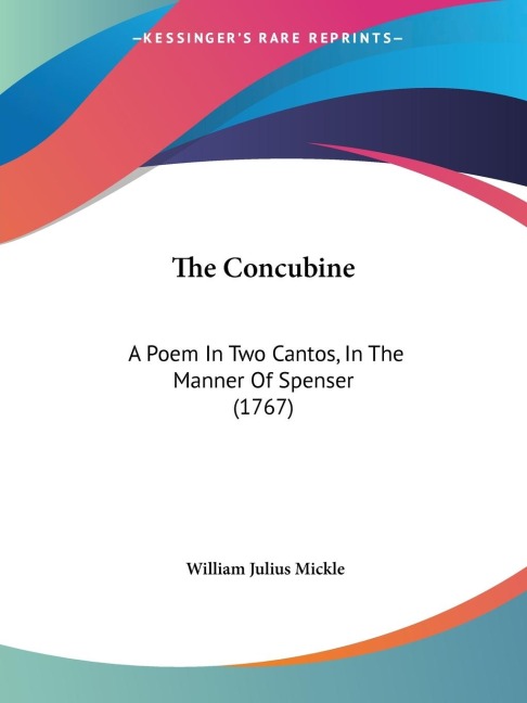 The Concubine: A Poem In Two Cantos, In The Manner Of Spenser (1767)