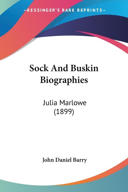 Sock And Buskin Biographies: Julia Marlowe (1899)