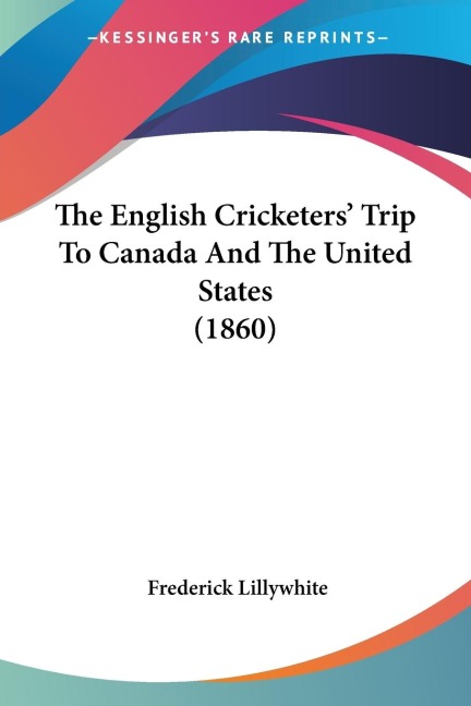 The English Cricketers Trip To Canada And The United States (1860)