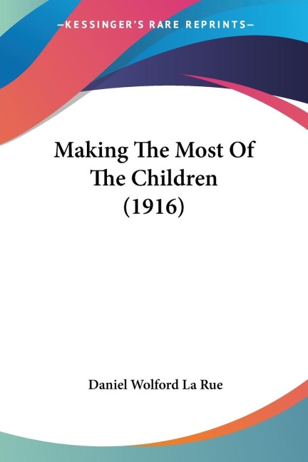 Making The Most Of The Children (1916)
