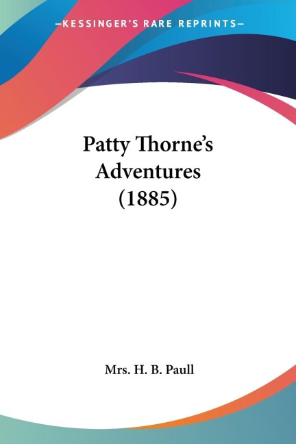 Patty Thornes Adventures (1885)