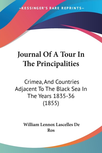 Journal Of A Tour In The Principalities: Crimea, And Countries Adjacent To The Black Sea In The Years 1835-36 (1855)