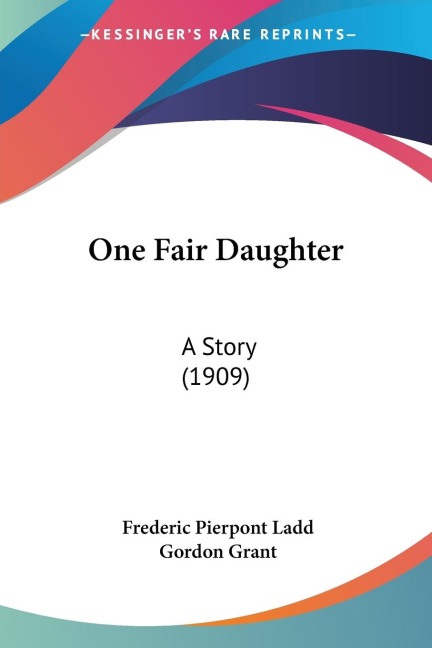 One Fair Daughter: A Story (1909)