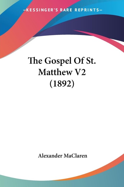 The Gospel Of St. Matthew V2 (1892)