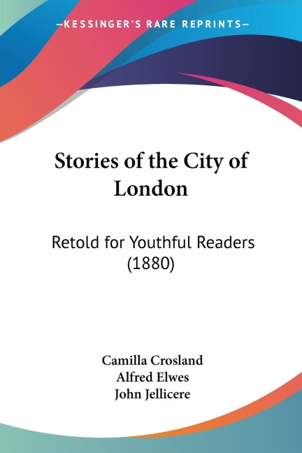 Stories of the City of London: Retold for Youthful Readers (1880)
