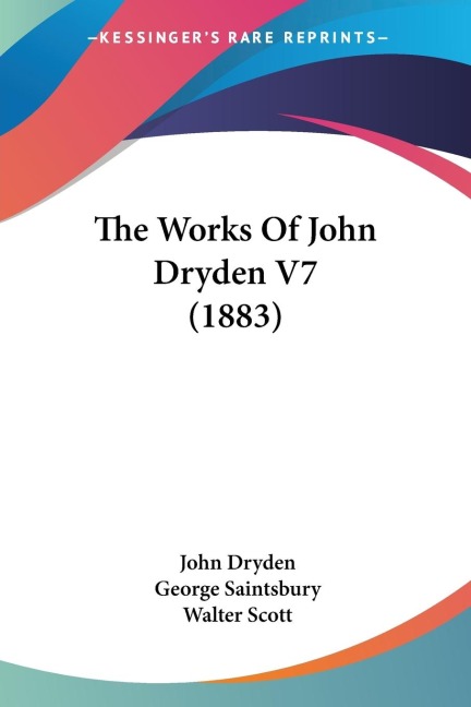 The Works Of John Dryden V7 (1883)