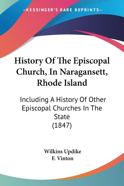 History Of The Episcopal Church, In Naragansett, Rhode Island: Including A History Of Other Episcopal Churches In The State (1847)