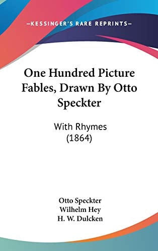 One Hundred Picture Fables, Drawn by Otto Speckter With Rhymes (1864)