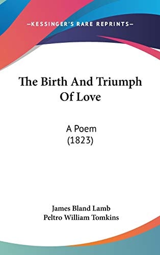 The Birth and Triumph of Love A Poem (1823)