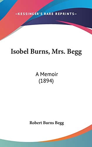 Isobel Burns, Mrs. Begg A Memoir (1894)