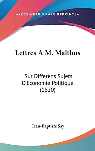 Lettres a M Malthus Sur Differens Sujets D'Economie Politique (1820)