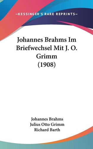 Johannes Brahms Im Briefwechsel Mit J. O. Grimm (1908)