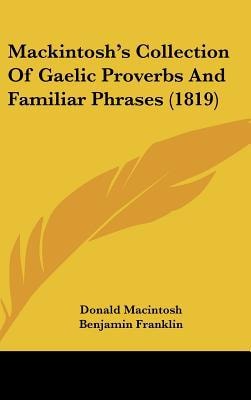 MacKintosh's Collection of Gaelic Proverbs and Familiar Phrases