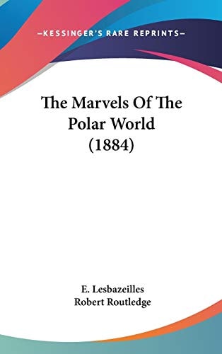 The Marvels Of The Polar World (1884)