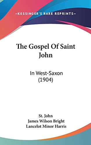 The Gospel Of Saint John In West-Saxon (1904)