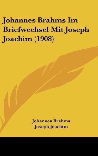 Johannes Brahms Im Briefwechsel Mit Joseph Joachim (1908)