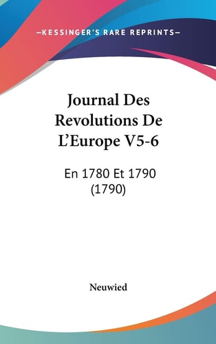 Journal Des Revolutions de L'Europe V5-6 En 1780 Et 1790 (1790)