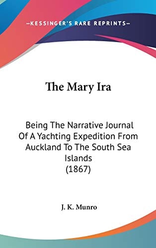 The Mary Ir Being the Narrative Journal of A Yachting Expedition from Auckland to the South Sea Islands (1867)
