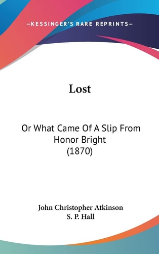 Lost Or What Came of A Slip from Honor Bright (1870)