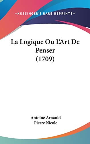 La Logique Ou L'Art de Penser