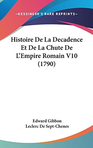 Histoire de la Decadence Et de la Chute de L'Empire Romain V10