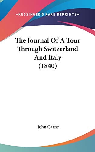 The Journal of a Tour Through Switzerland and Italy