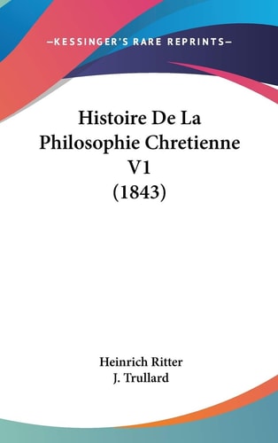 Histoire de la Philosophie Chretienne V1