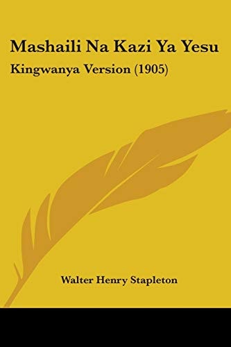 Mashaili Na Kazi Ya Yesu Kingwanya Version (1905)