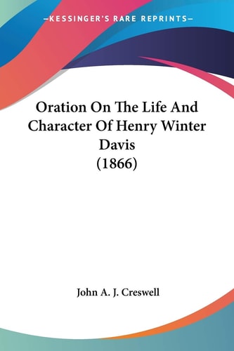 Oration on the Life and Character of Henry Winter Davis