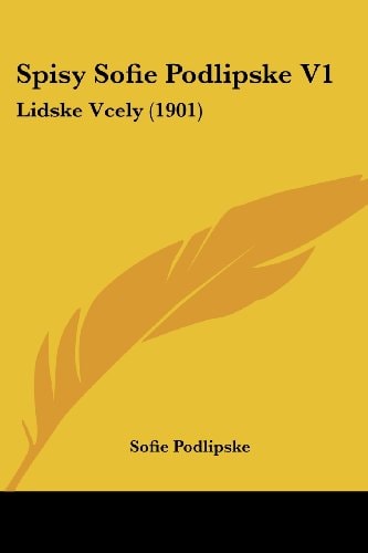 Spisy Sofie Podlipske V1 Lidske Vcely (1901)