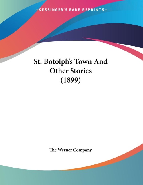 St. Botolphs Town And Other Stories (1899)