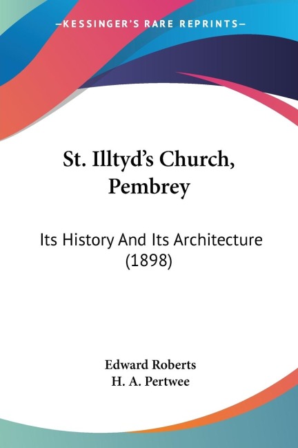 St. Illtyds Church, Pembrey: Its History And Its Architecture (1898)